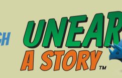 In the center, the words "UNEARTH A STORY" are printed in large orange and green letters with a blue cartoon dinosaur to the right and the words "BIRTH THROUGH AGE 4" printed in large blue lettering to the left.